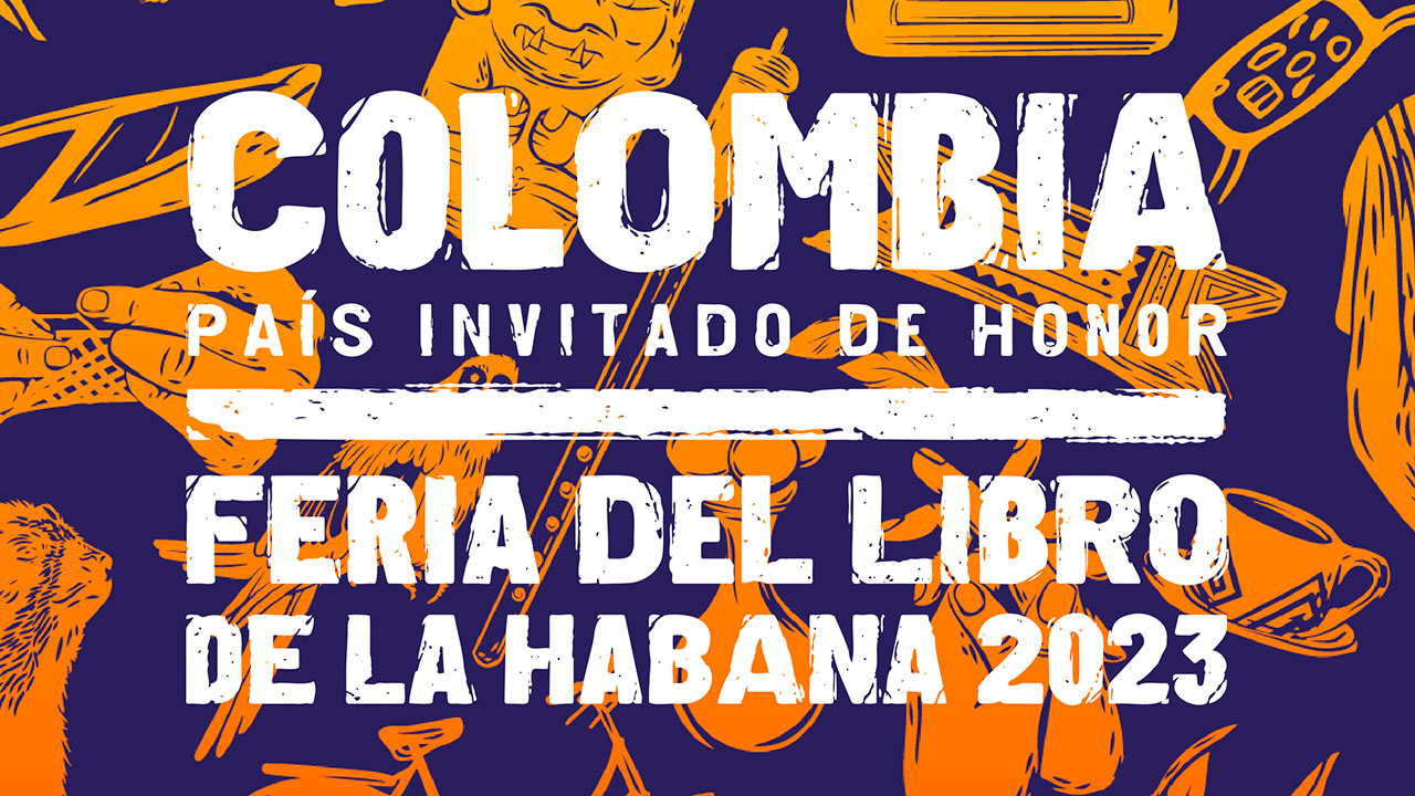Colombia será invitado de honor en la Feria del Libro de La Habana